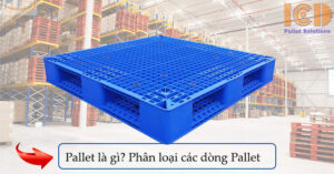 pallet-là-gì-phân-loại-các-dòng-pallet