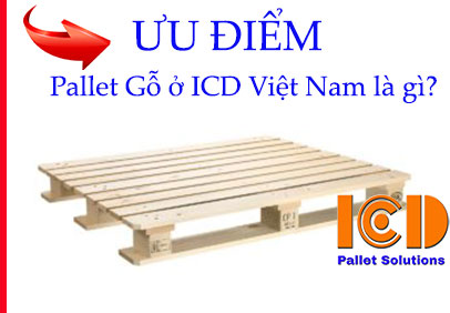 ưu-điểm-của-pallet-gỗ-ở-ICD-Việt-Nam